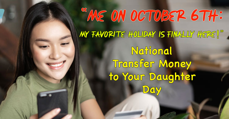 National Transfer Money to Your Daughter Day 2024 Memes Funny Images